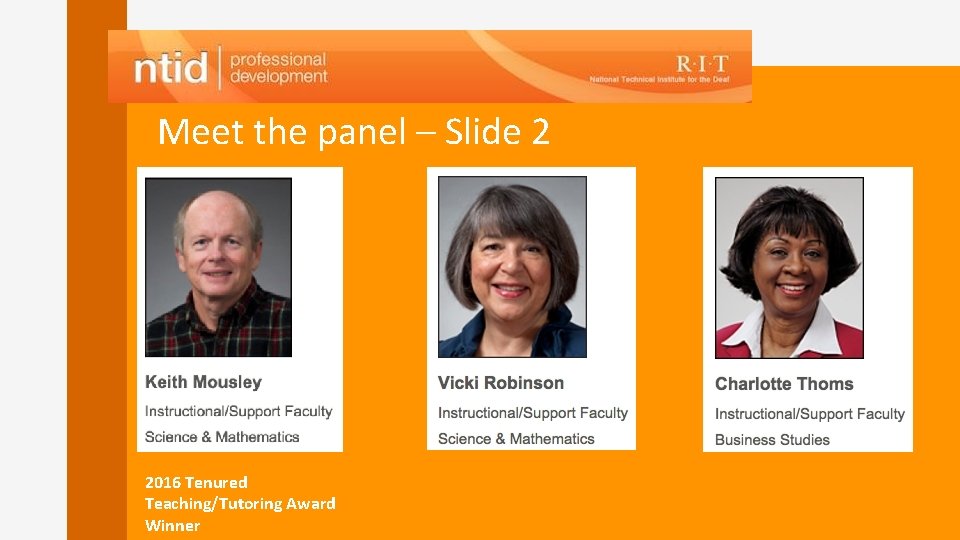 Meet the panel – Slide 2 2016 Tenured Teaching/Tutoring Award Winner 