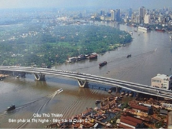 Cầu Thủ Thiêm Bên phải là Thị Nghè - Bên trái là Quận 2