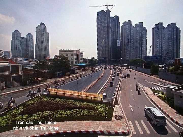 Trên cầu Thủ Thiêm nhìn về phía Thị Nghè 