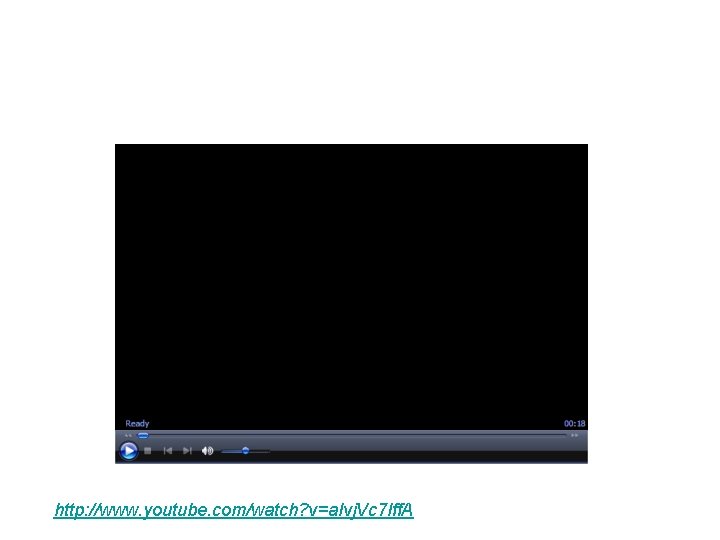 http: //www. youtube. com/watch? v=a. Ivj. Vc 7 Iff. A 