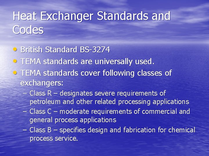 Heat Exchanger Standards and Codes • British Standard BS-3274 • TEMA standards are universally