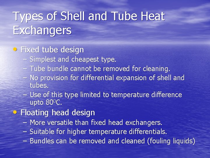 Types of Shell and Tube Heat Exchangers • Fixed tube design – – –