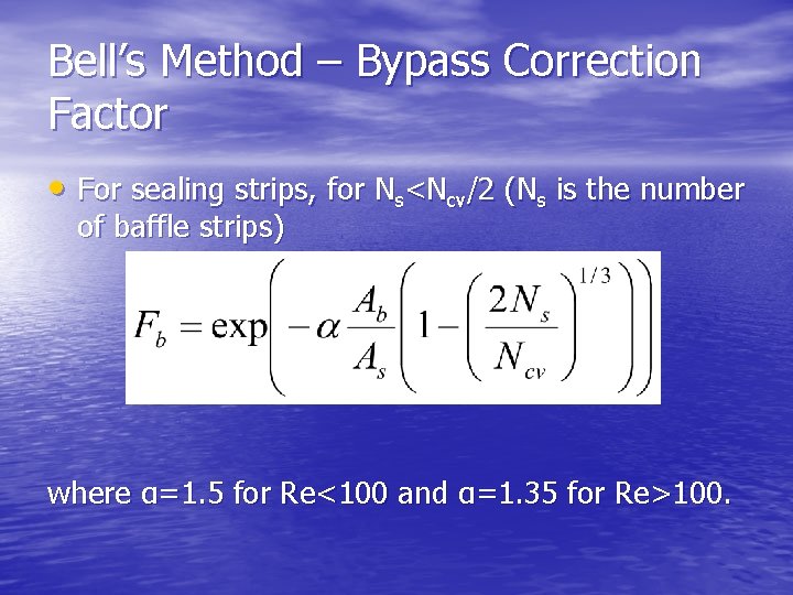 Bell’s Method – Bypass Correction Factor • For sealing strips, for Ns<Ncv/2 (Ns is