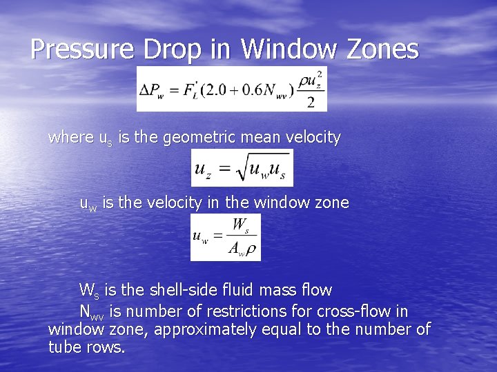 Pressure Drop in Window Zones where us is the geometric mean velocity uw is