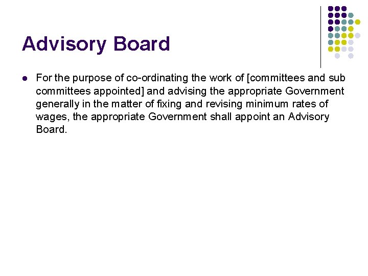 Advisory Board l For the purpose of co ordinating the work of [committees and