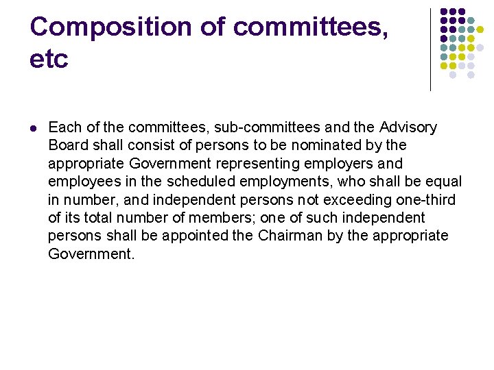 Composition of committees, etc l Each of the committees, sub committees and the Advisory