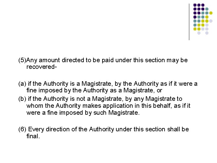 (5)Any amount directed to be paid under this section may be recovered (a) if