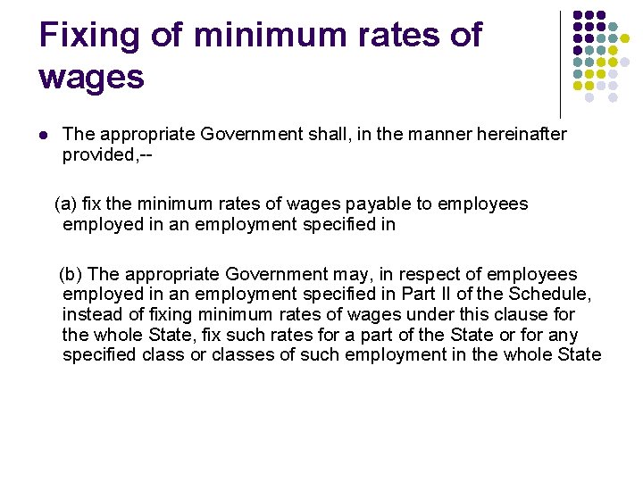 Fixing of minimum rates of wages l The appropriate Government shall, in the manner