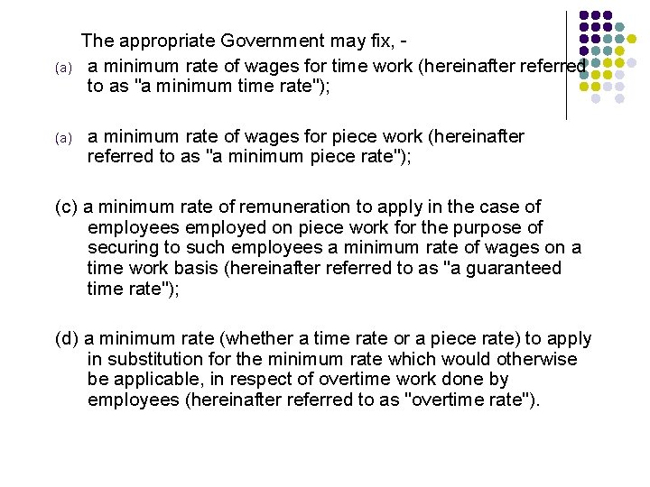  The appropriate Government may fix, (a) a minimum rate of wages for time
