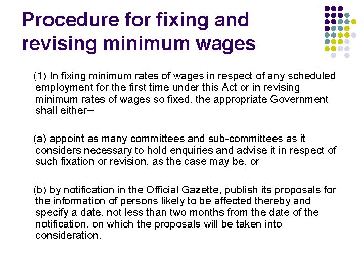 Procedure for fixing and revising minimum wages (1) In fixing minimum rates of wages