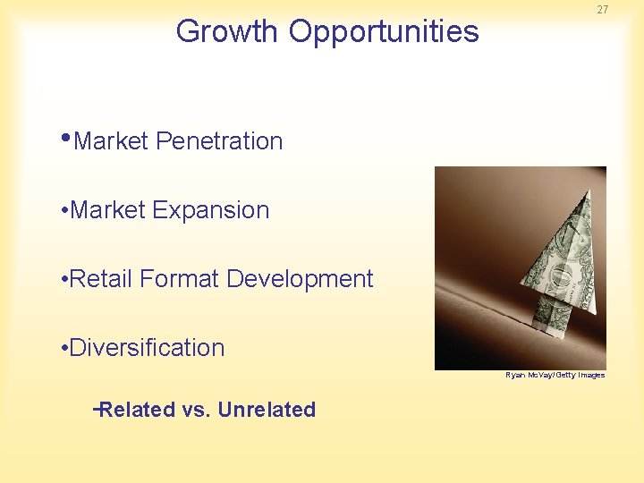 Growth Opportunities 27 • Market Penetration • Market Expansion • Retail Format Development •