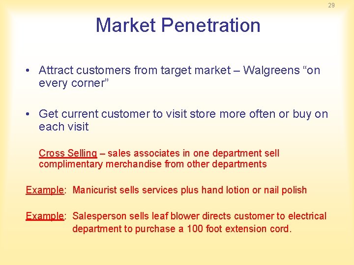 29 Market Penetration • Attract customers from target market – Walgreens “on every corner”