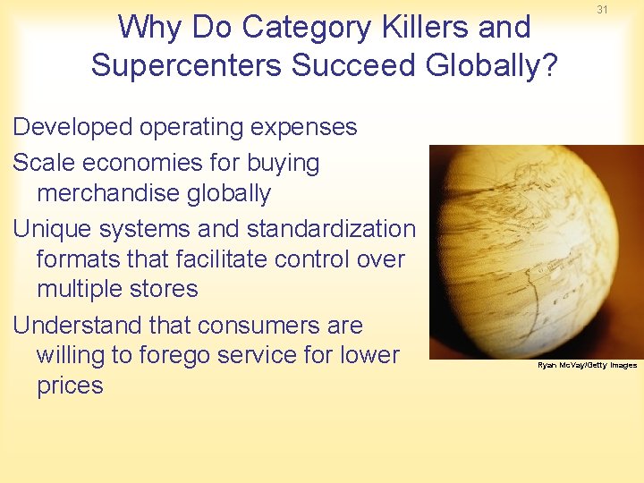 Why Do Category Killers and Supercenters Succeed Globally? Developed operating expenses Scale economies for
