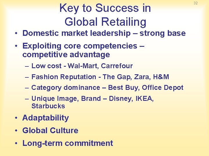 Key to Success in Global Retailing • Domestic market leadership – strong base •