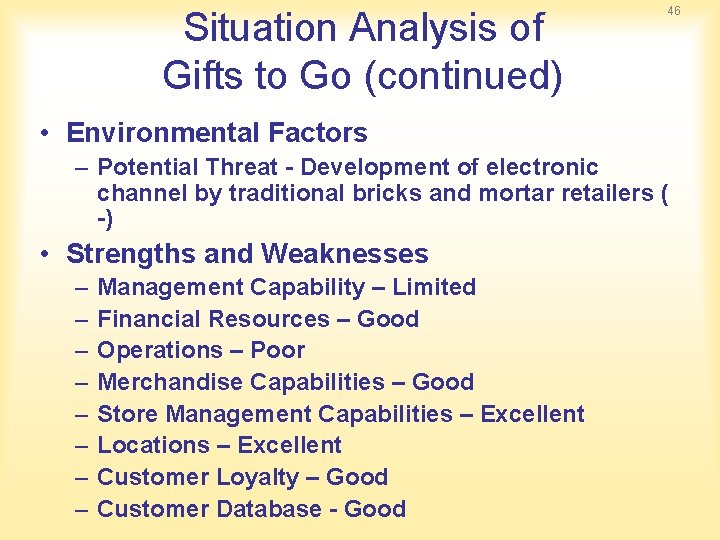 Situation Analysis of Gifts to Go (continued) 46 • Environmental Factors – Potential Threat
