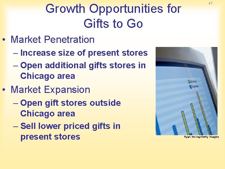 Growth Opportunities for Gifts to Go 47 • Market Penetration – Increase size of