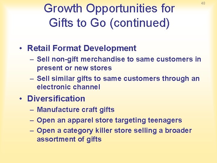 Growth Opportunities for Gifts to Go (continued) 48 • Retail Format Development – Sell
