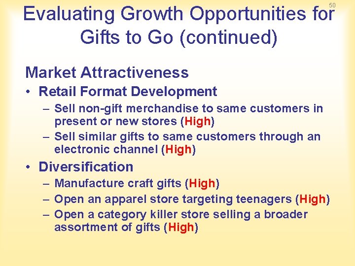 50 Evaluating Growth Opportunities for Gifts to Go (continued) Market Attractiveness • Retail Format