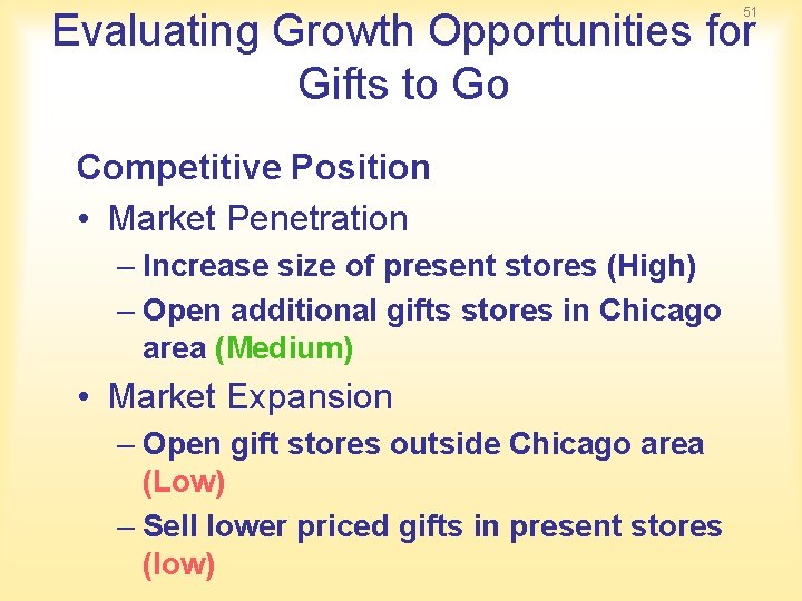 51 Evaluating Growth Opportunities for Gifts to Go Competitive Position • Market Penetration –