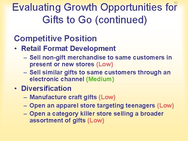 52 Evaluating Growth Opportunities for Gifts to Go (continued) Competitive Position • Retail Format