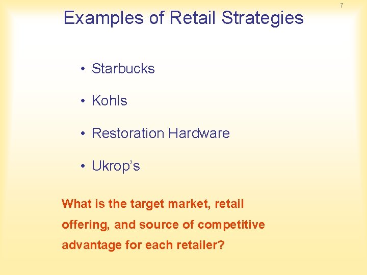 Examples of Retail Strategies • Starbucks • Kohls • Restoration Hardware • Ukrop’s What