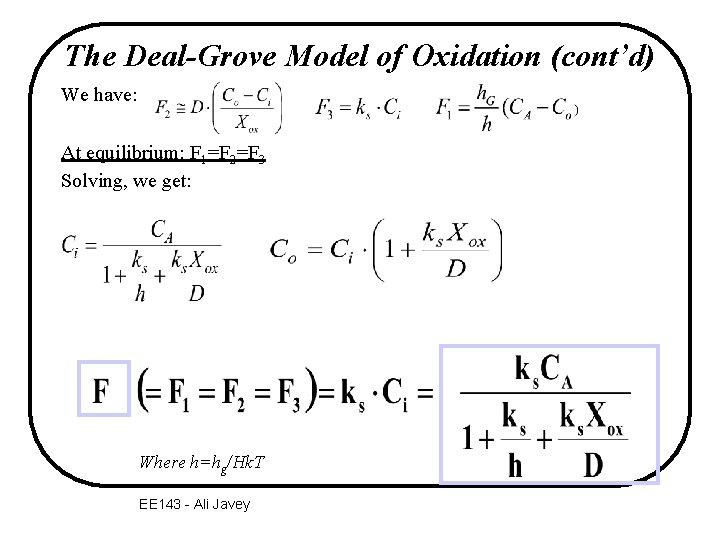 The Deal-Grove Model of Oxidation (cont’d) We have: At equilibrium: F 1=F 2=F 3