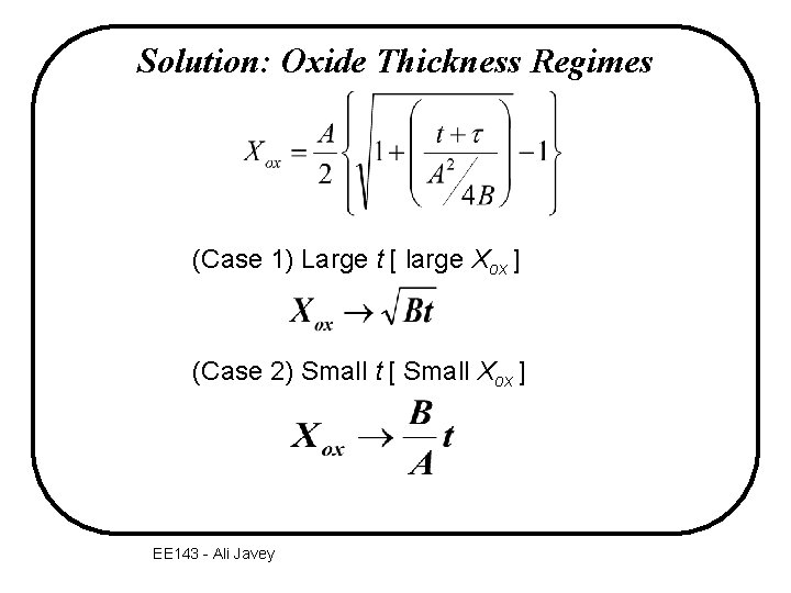 Solution: Oxide Thickness Regimes (Case 1) Large t [ large Xox ] (Case 2)