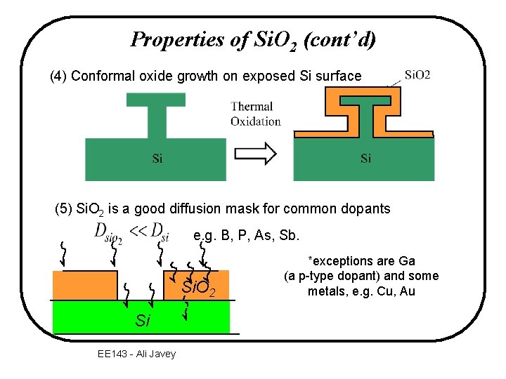 Properties of Si. O 2 (cont’d) (4) Conformal oxide growth on exposed Si surface