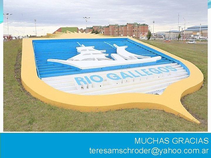 MUCHAS GRACIAS teresamschroder@yahoo. com. ar 