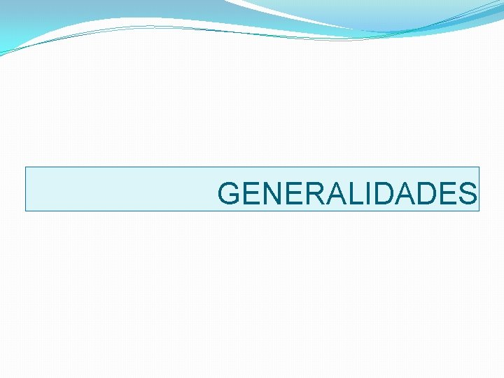 GENERALIDADES 