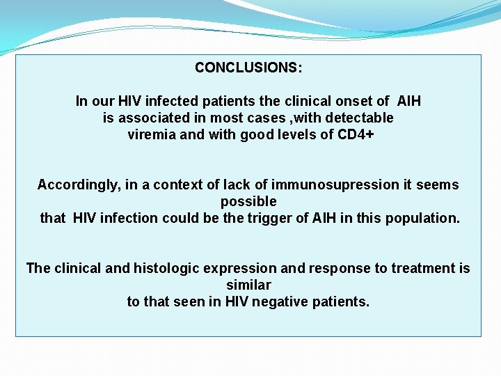 CONCLUSIONS: In our HIV infected patients the clinical onset of AIH is associated in