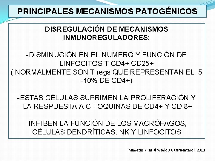 PRINCIPALES MECANISMOS PATOGÉNICOS DISREGULACIÓN DE MECANISMOS INMUNOREGULADORES: DISMINUCIÓN EN EL NUMERO Y FUNCIÓN DE