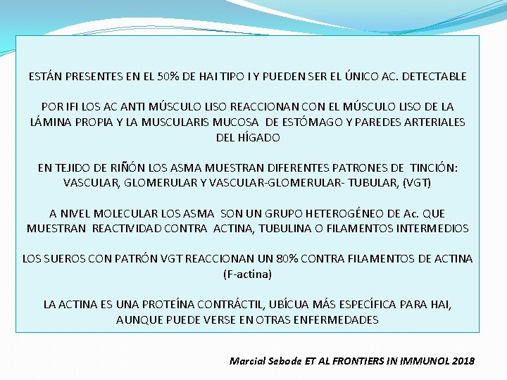 ESTÁN PRESENTES EN EL 50% DE HAI TIPO I Y PUEDEN SER EL ÚNICO