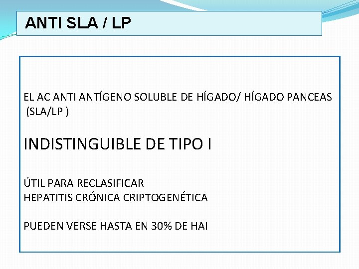  ANTI SLA / LP EL AC ANTI ANTÍGENO SOLUBLE DE HÍGADO/ HÍGADO PANCEAS