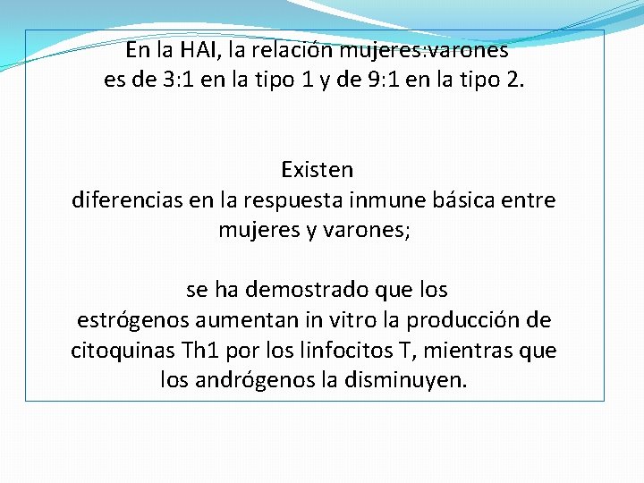  En la HAI, la relación mujeres: varones es de 3: 1 en la
