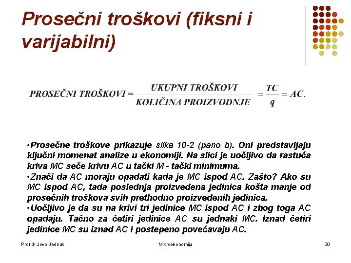 Prosečni troškovi (fiksni i varijabilni) • Prosečne troškove prikazuje slika 10 -2 (pano b).