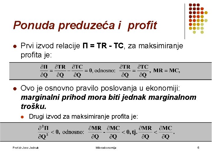 Ponuda preduzeća i profit l Prvi izvod relacije П = TR - TC, za