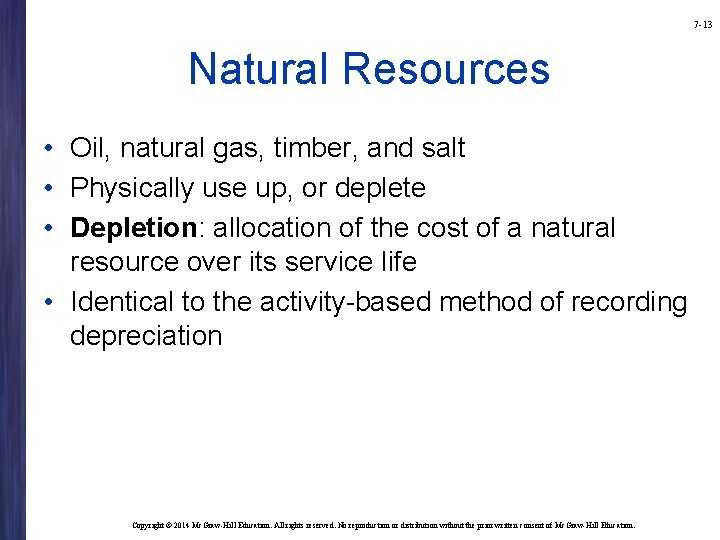 7 -13 Natural Resources • Oil, natural gas, timber, and salt • Physically use