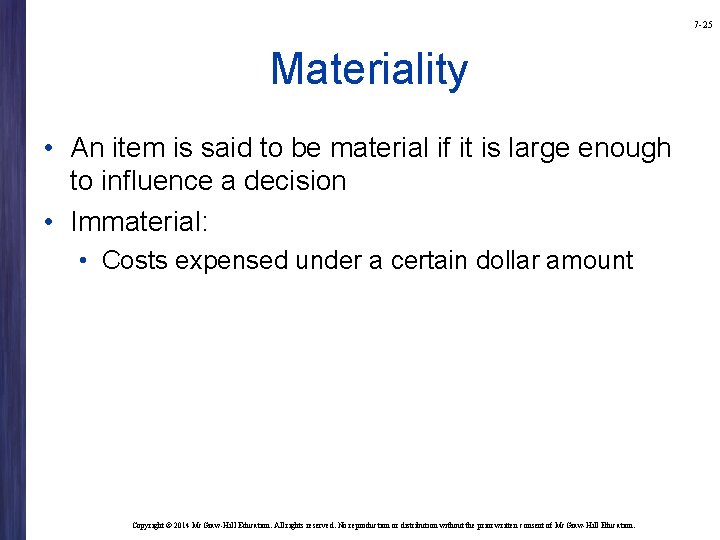 7 -25 Materiality • An item is said to be material if it is