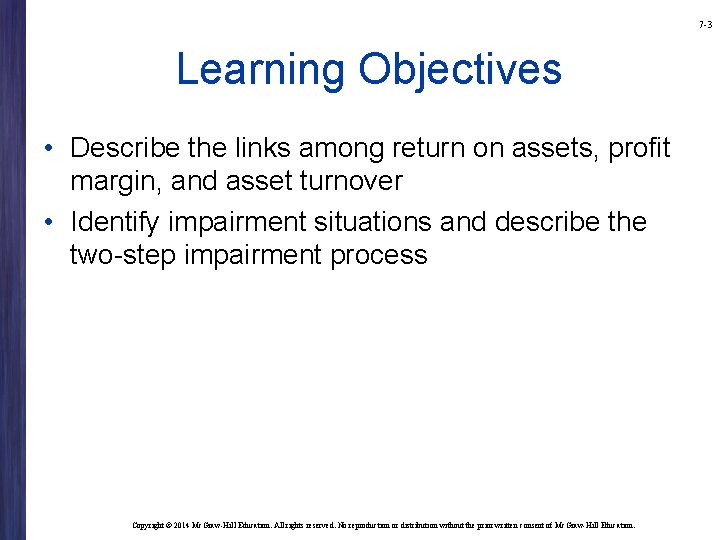 7 -3 Learning Objectives • Describe the links among return on assets, profit margin,