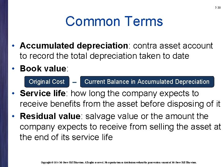 7 -30 Common Terms • Accumulated depreciation: contra asset account to record the total