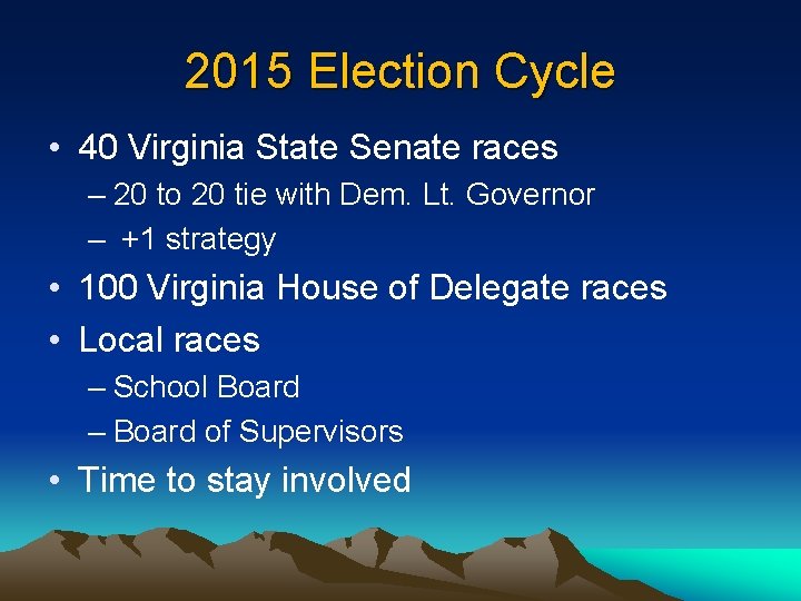 2015 Election Cycle • 40 Virginia State Senate races – 20 to 20 tie