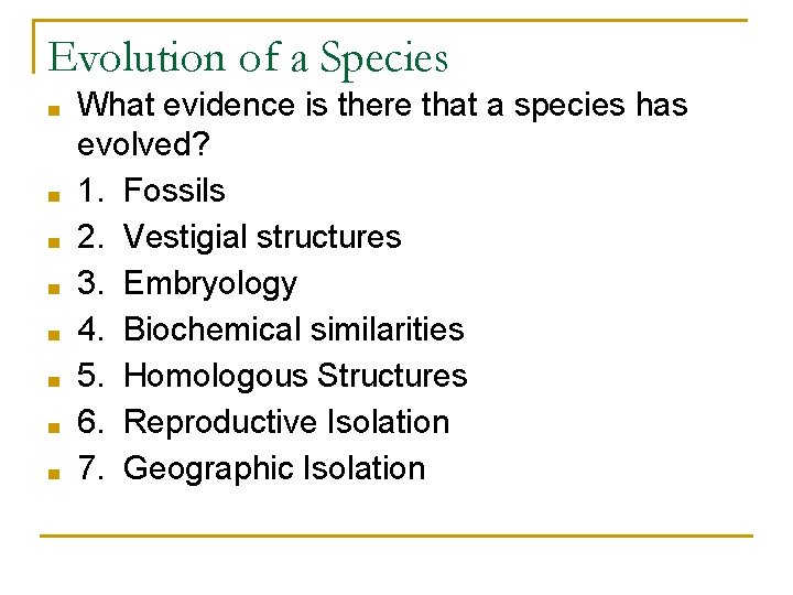 Evolution of a Species ■ ■ ■ ■ What evidence is there that a Evolution of a Species ■ ■ ■ ■ What evidence is there that a