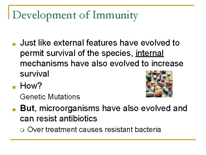 Development of Immunity ■ ■ Just like external features have evolved to permit survival Development of Immunity ■ ■ Just like external features have evolved to permit survival