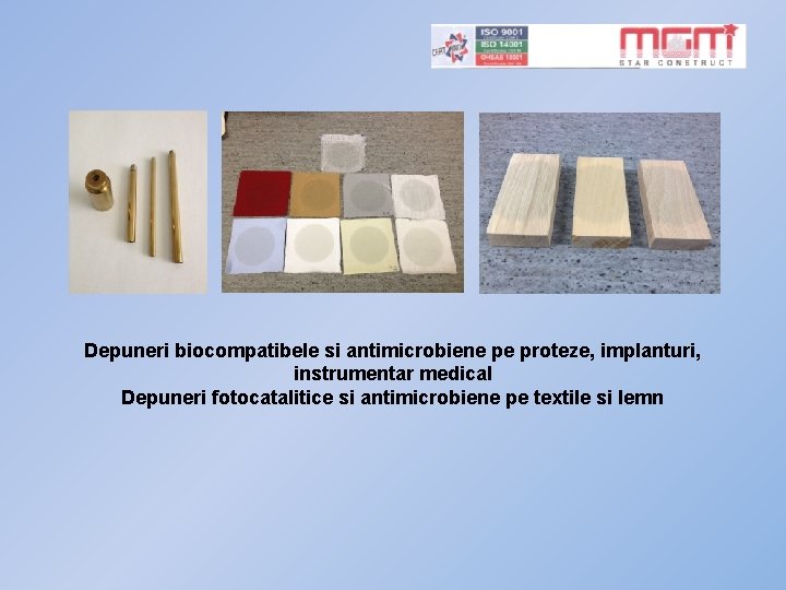 Depuneri biocompatibele si antimicrobiene pe proteze, implanturi, instrumentar medical Depuneri fotocatalitice si antimicrobiene pe