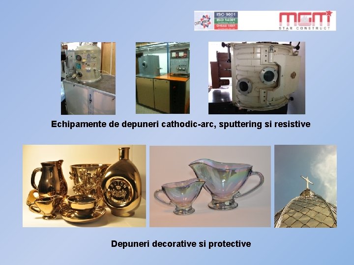 Echipamente de depuneri cathodic-arc, sputtering si resistive Depuneri decorative si protective 