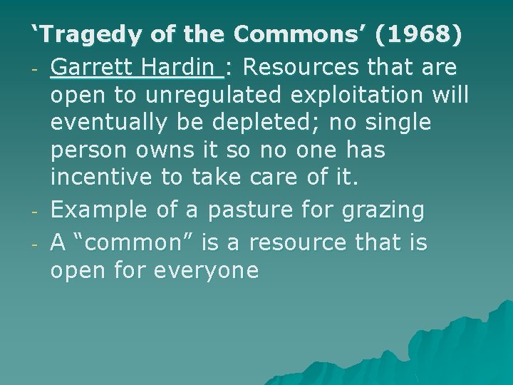 ‘Tragedy of the Commons’ (1968) - Garrett Hardin : Resources that are open to