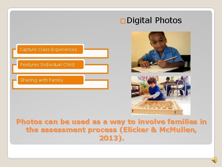 �Digital Photos Capture Class Experiences Features Individual Child Sharing with Family Photos can be �Digital Photos Capture Class Experiences Features Individual Child Sharing with Family Photos can be
