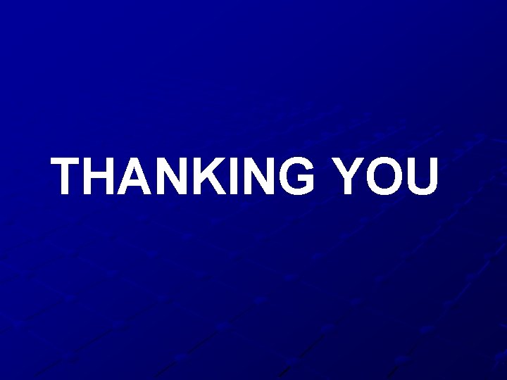 THANKING YOU 