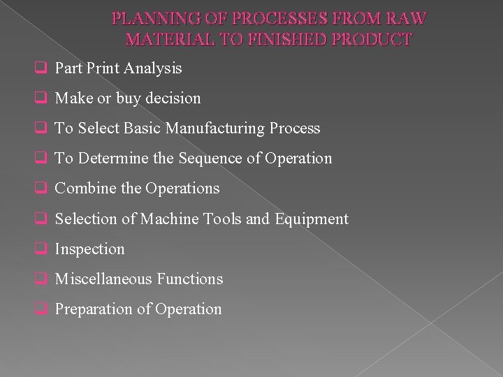 PLANNING OF PROCESSES FROM RAW MATERIAL TO FINISHED PRODUCT Part Print Analysis q Make